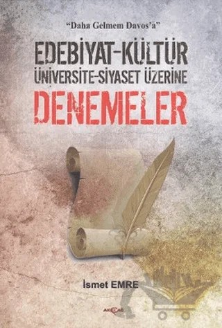 Edebiyat - Kültür - Üniversite - Siyaset Üzerine Denemeler – İsmet Emre – Akçağ Yayınları kitap kapağı