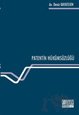 Patentin Hükümsüzlüğü – Deniz Kayatekin – On İki Levha Yayınları kitap kapağı