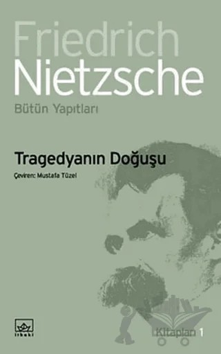 Tragedyanın Doğuşu – Friedrich Wilhelm Nietzsche – İthaki Yayınları kitap kapağı