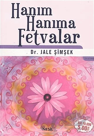 Hanım Hanıma Fetvalar – Jale Şimşek – Nesil Yayınları kitap kapağı