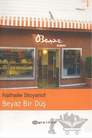 Beyaz Bir Düş – Nathalie Stoyanof – Epsilon Yayınevi kitap kapağı