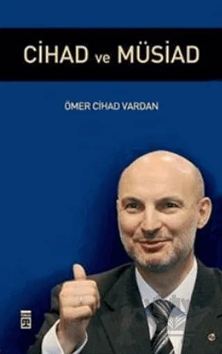 Cihad ve Müsiad – Ömer Cihad Vardan – Timaş Yayınları kitap kapağı