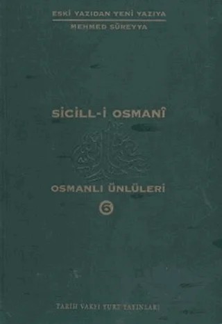 Sicill-i Osmani Osmanlı Ünlüleri 6 Ek-Dizin – Mehmed Süreyya – Tarih Vakfı Yurt Yayınları kitap kapağı