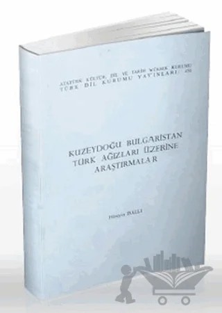 Kuzeydoğu Bulgaristan Türk Ağızları Üzerine Araştırmalar – Hüseyin Dallı – Türk Dil Kurumu Yayınları kitap kapağı