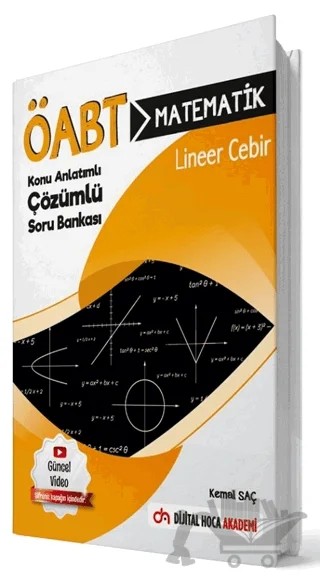 ÖABT Matematik Öğretmenliği Lineer Cebir Konu Anlatımlı Çözümlü Soru Bankası – Kemal Saç – Dijital Hoca kitap kapağı