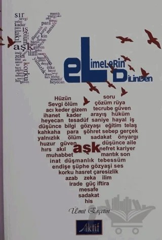 Kelimelerin Dilinden – Ümit Erçetin – Aktif Yayınevi kitap kapağı