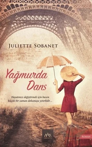 Yağmurda Dans – Juliette Sobanet – Arkadya Yayınları kitap kapağı