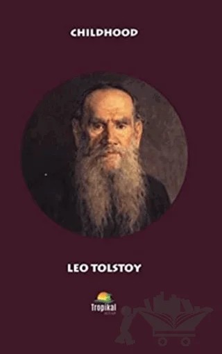 Childhood – Lev Nikolayeviç Tolstoy – Tropikal Kitap kitap kapağı