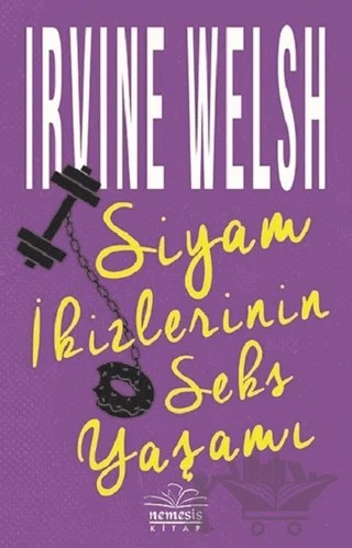 Siyam İkizlerinin Seks Yaşamı – Irvine Welsh – Nemesis Kitap kitap kapağı