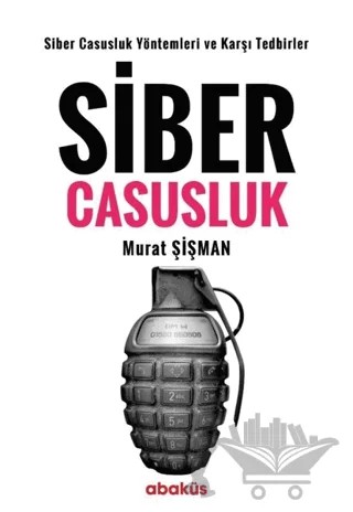 Siber Casusluk – Murat Şişman – Abaküs Kitap kitap kapağı
