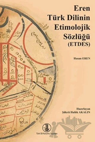 Eren Türk Dilinin Etimolojik Sözlüğü (ETDES) – Hasan Eren – Türk Dil Kurumu Yayınları kitap kapağı