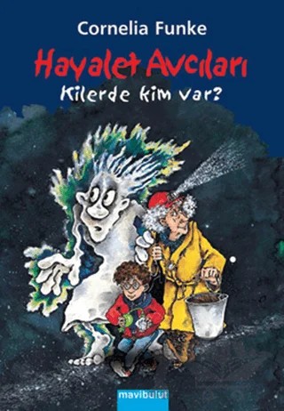 Hayalet Avcıları - Kilerde Kim Var ? – Cornelia Funke – Mavibulut Yayınları kitap kapağı