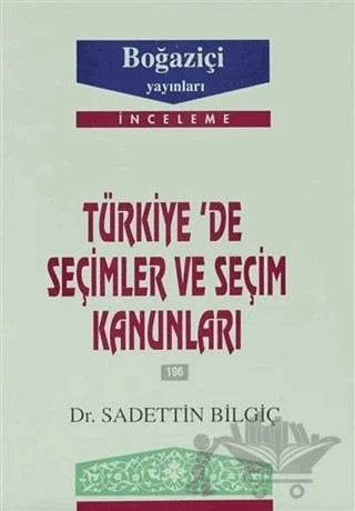 Türkiye’de Seçimler ve Seçim Kanunları – Sadettin Bilgiç – Boğaziçi Yayınları kitap kapağı