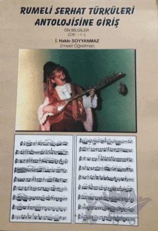 Rumeli Serhat Türküleri Antolojisine Giriş Ön Bilgiler Cilt: 1 – İ. Hakkı Soyyanmaz – Eren Yayıncılık kitap kapağı