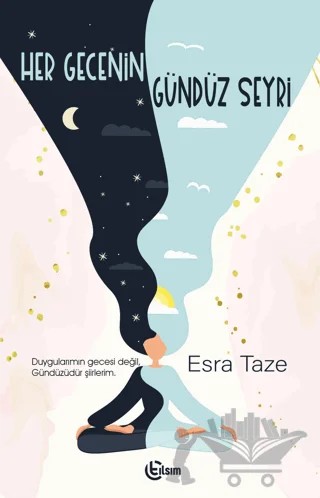 Her Gecenin Gündüz Seyri – Esra Taze – Tılsım Yayınevi kitap kapağı