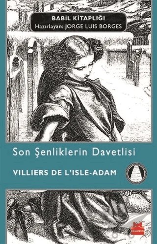 Son Şenliklerin Davetlisi – Villiers de I’Isle-Adam – Kırmızı Kedi Yayınevi kitap kapağı