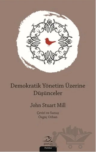 Demokratik Yönetim Üzerine Düşünceler – John Stuart Mill – Pinhan Yayıncılık kitap kapağı