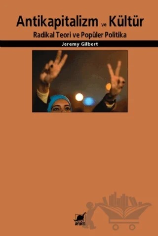 Antikapitalizm ve Kültür – Jeremy Gilbert – Ayrıntı Yayınları kitap kapağı
