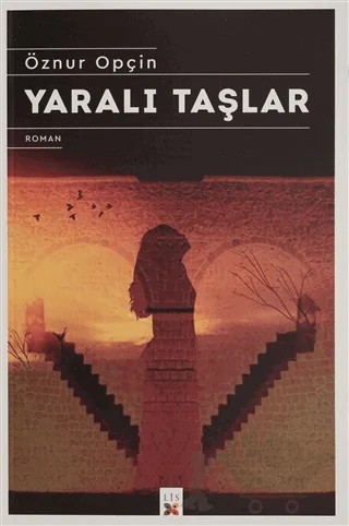 Yaralı Taşlar – Öznur Opçin – Lis Basın Yayın kitap kapağı