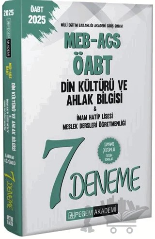 2025 MEB-AGS-ÖABT Din Kültürü Ve Ahlak Bilgisi İmam Hatip Lisesi Meslek Dersleri Öğretmenliği Tamamı Çözümlü 7 Deneme – Kollektif – Pegem Akademi Yayıncılık kitap kapağı