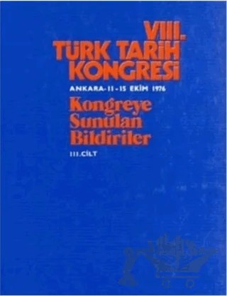 8. Türk Tarih Kongresi Cilt: 3 – Kolektif – Türk Tarih Kurumu Yayınları kitap kapağı