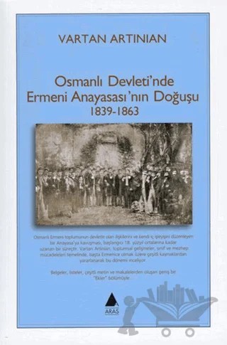 Osmanlı Devleti’nde Ermeni Anayasası’nın Doğuşu – Vartan Artinian – Aras Yayıncılık kitap kapağı