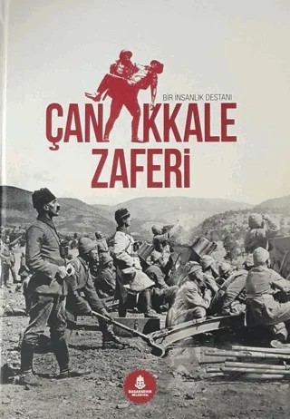 Bir İnsanlık Destanı Çanakkale Zaferi + CD – İlknur Sisnelioğlu – Başakşehir Belediyesi kitap kapağı