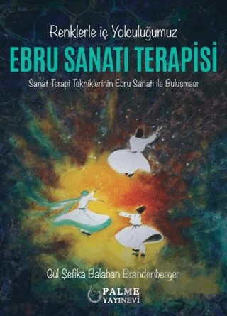 Ebru Sanatı Terapisi – Gül Şefika Balaban Brandenberger – Palme Yayıncılık kitap kapağı