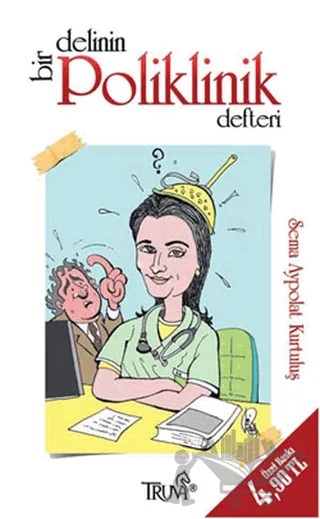 Bir Delinin Poliklinik Defteri – Sema Aypolat Kurtuluş – Truva Yayınları kitap kapağı