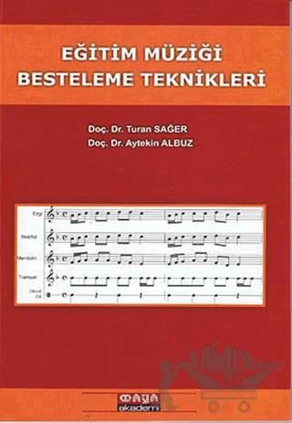 Eğitim Müziği Besteleme Teknikleri – Aytekin Albuz, Turan Sağer – Maya Akademi Yayınları kitap kapağı