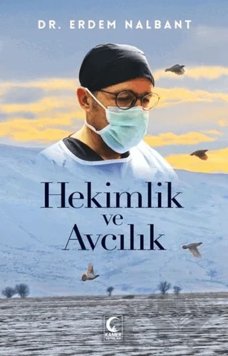 Hekimlik ve Avcılık – Erdem Nalbant – Kamer Yayınları kitap kapağı