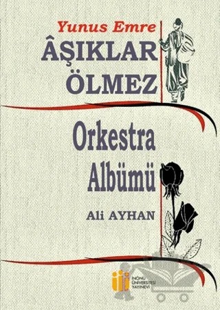 Yunus Emre Aşıklar Ölmez Orkestra Albümü – Kolektif – İnönü Üniversitesi Yayınları kitap kapağı