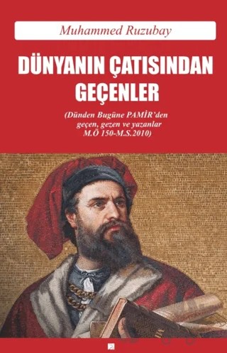 Dünyanın Çatısından Geçenler - Dünden Bugüne Pamir'den Geçen, Gezen ve Yazanlar – Muhammed Ruzubay – Akören Yayıncılık kitap kapağı
