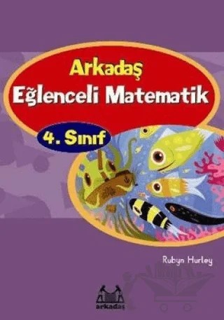 Arkadaş Eğlenceli Matematik 4. Sınıf – Bny Hurley – Arkadaş Yayınları kitap kapağı