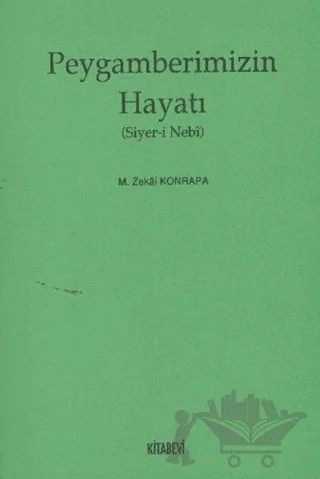 Peygamberimizin Hayatı – M. Zekai Konpara – Kitabevi Yayınları kitap kapağı