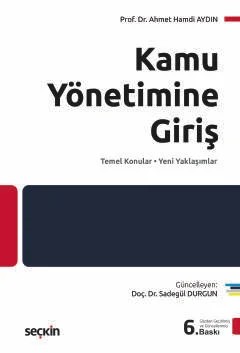 Kamu Yönetimine Giriş Temel Konular – Yeni Yaklaşımlar – Ahmet Hamdi Aydın – Seçkin Yayıncılık kitap kapağı