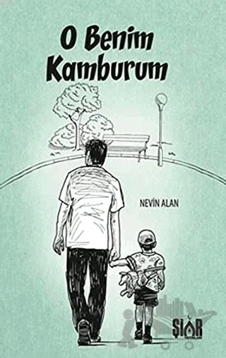 O Benim Kamburum – Nevin Alan – Şiar Yayınları kitap kapağı