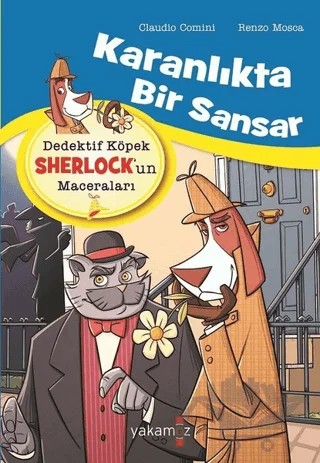 Karanlıkta Bir Sansar - Dedektif Köpek Sherlock’un Maceraları – Claudio Comini, Renzo Mosca – Yakamoz Yayınevi kitap kapağı