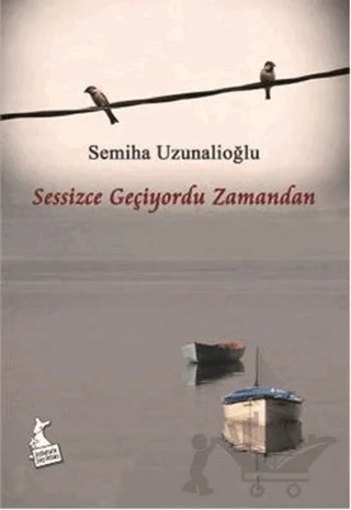 Sessizce Geçiyordu Zamandan – Semiha Uzunalioğlu – Kanguru Yayınları kitap kapağı