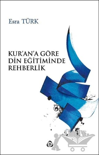 Kur'an'a Göre Din Eğitiminde Rehberlik – Esra Türk – Düşün Yayıncılık kitap kapağı