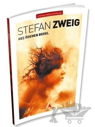 Geç Ödenen Bedel – Stefan Zweıg – Aperatif Kitap Yayınları kitap kapağı