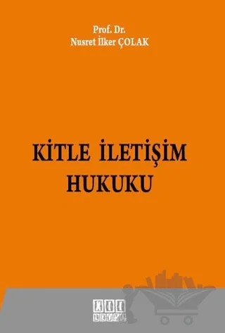 Kitle İletişim Hukuku – Nusret İlker Çolak – On İki Levha Yayınları kitap kapağı