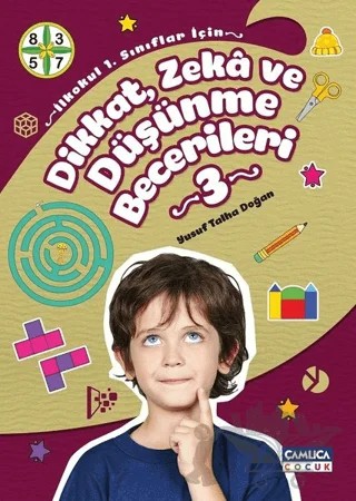 Dikkat Zeka ve Düşünme Becerileri 3 – Yusuf Talha Doğan – Çamlıca Çocuk Yayınları kitap kapağı