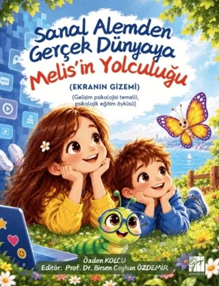 Sanal Alemden Gerçek Dünyaya Melis’in Yolculuğu (Ekranın Gizemi) – Özden Kolcu – Gazi Kitabevi kitap kapağı