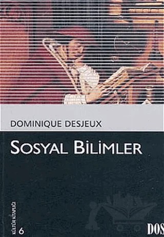 Sosyal Bilimler – Dominique DesjeuX – Dost Kitabevi Yayınları kitap kapağı