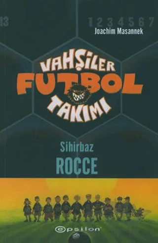 Vahşiler Futbol Takımı 12 Sihirbaz Rocce – Joachim Masannek – Epsilon Yayınevi kitap kapağı