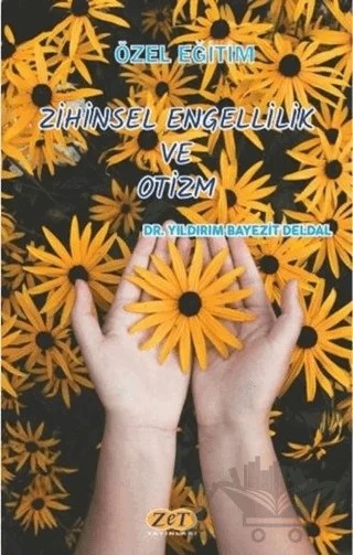 Zihinsel Engellilik ve Otizm – Yıldırım Bayezıt Deldal – Zet Yayınları kitap kapağı