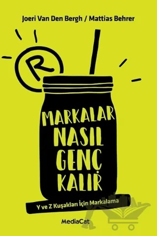 Markalar Nasıl Genç Kalır – Joeri Van Den Bergh, Mattias Behrer – MediaCat Kitapları kitap kapağı