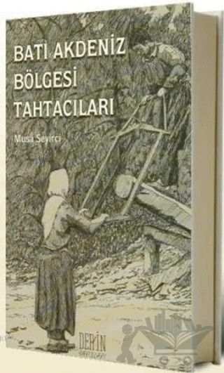 Batı Akdeniz Bölgesi Tahtacıları – Musa Seyirci – Derin Yayınları kitap kapağı