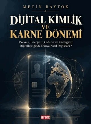 Dijital Kimlik ve Karne Dönemi – Metin Baytok – Bytok AI Yayınları kitap kapağı